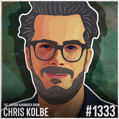 New Podcast Drop: Jordan Harbinger Show with Chris Kolbe